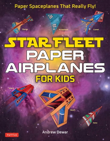 Star Fleet Paper Airplanes for Kids - ANDREW DEWAR