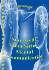 Star Seeds From Sirius: Mental Communication