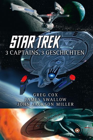 Star Trek - 3 Captains, 3 Geschichten - Greg Cox - James Swallow - John Jackson Miller