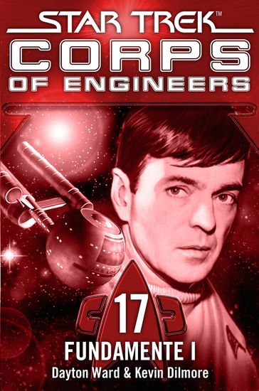 Star Trek - Corps of Engineers 17: Fundamente 1 - Dayton Ward - Kevin Dilmore