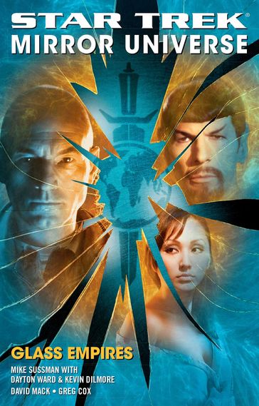 Star Trek: Mirror Universe: Glass Empires - Mack David - Dayton Ward - Greg Cox - Kevin Dilmore - Mike Sussman