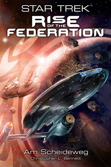 Star Trek - Rise of the Federation 1: Am Scheideweg - Christopher L. Bennett