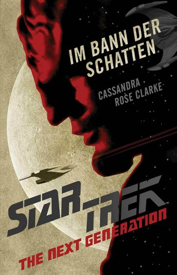 Star Trek  The Next Generation: Im Bann der Schatten - Cassandra Rose Clarke