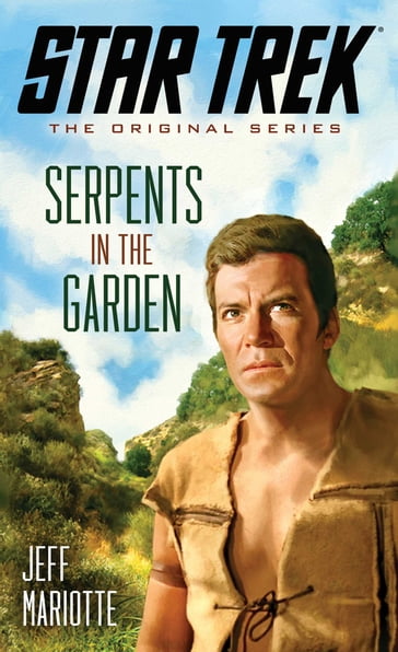 Star Trek: The Original Series: Serpents in the Garden - Jeff Mariotte