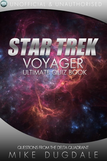 Star Trek: Voyager - The Ultimate Quiz Book - Mike Dugdale