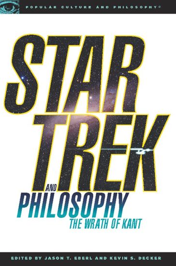 Star Trek and Philosophy - Kevin S. Decker - Jason T. Eberl