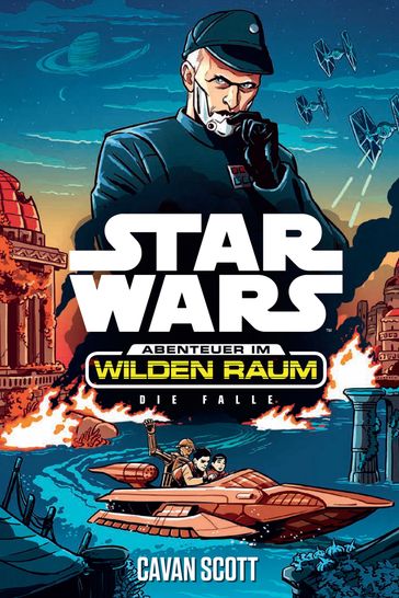 Star Wars: Abenteuer im Wilden Raum - Die Falle - Cavan Scott