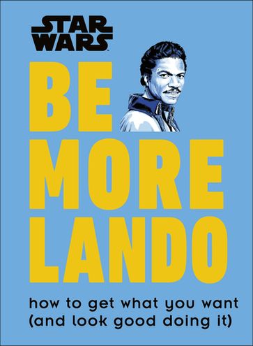 Star Wars Be More Lando - Christian Blauvelt
