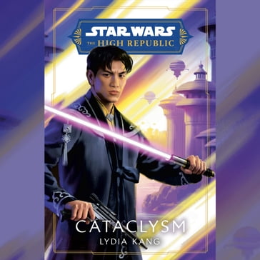 Star Wars: Cataclysm (The High Republic) - Lydia Kang