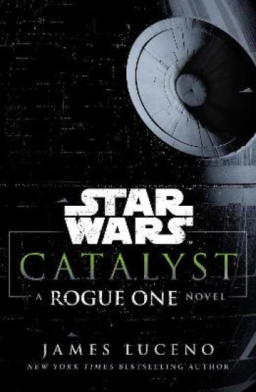 Star Wars: Catalyst - James Luceno