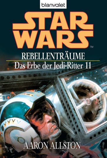 Star Wars. Das Erbe der Jedi-Ritter 11. Rebellenträume - Aaron Allston