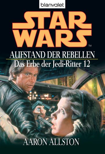 Star Wars. Das Erbe der Jedi-Ritter 12. Aufstand der Rebellen - Aaron Allston
