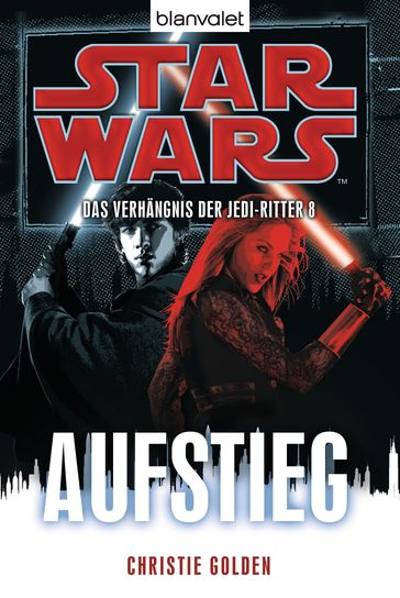 Star Wars Das Verhängnis der Jedi-Ritter 8 - Christie Golden