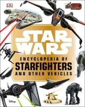 Star Wars¿ Encyclopedia of Starfighters and Other Vehicles