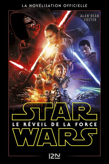 Star Wars Episode VII - Le Réveil de la Force - Alan Dean Foster - J.J. Abrams - Lawrence Kasdan