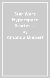 Star Wars Hyperspace Stories: Rebels And Resistance