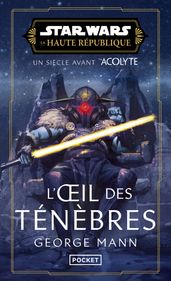 Star Wars La Haute République - L oeil des ténèbres