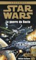 Star Wars - Les X-Wings - tome 4 : La guerre du Bacta