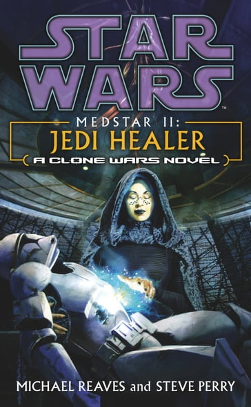 Star Wars: Medstar II - Jedi Healer - Michael Reaves - Steve Perry