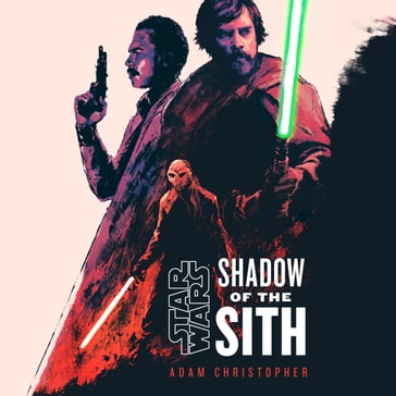 Star Wars: Shadow of the Sith - Adam Christopher