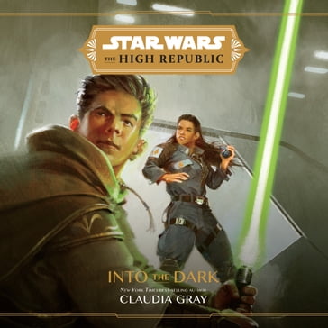 Star Wars The High Republic: Into the Dark - Claudia Gray