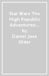 Star Wars The High Republic Adventures: The Complete Phase I