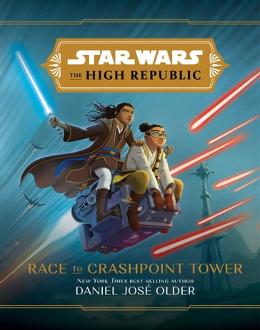 Star Wars: The High Republic: Race to Crashpoint Tower - Daniel Older