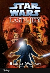 Star Wars: The Last of the Jedi: Secret Weapon (Volume 7)