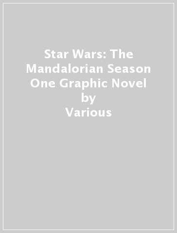 Star Wars: The Mandalorian Season One Graphic Novel - Various