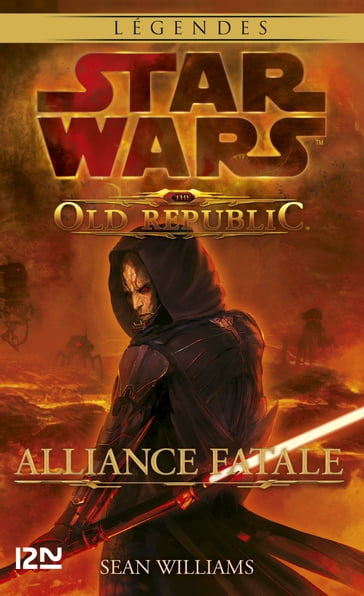 Star Wars - The Old Republic : tome 1 : Alliance fatale - Williams Sean