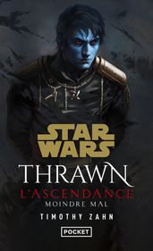 Star Wars : Thrawn L Ascendance - tome 03 : Moindre mal