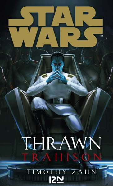 Star Wars - Thrawn tome 3 : Trahison - Timothy Zahn
