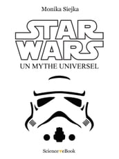 Star Wars : Un mythe universel