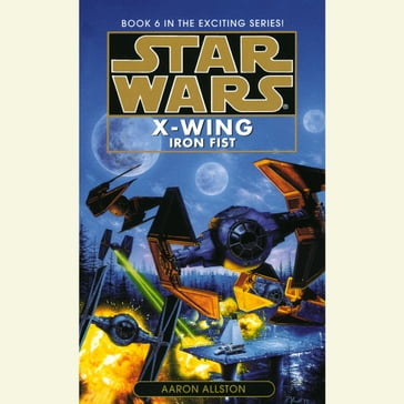 Star Wars: X-Wing: Iron Fist - Aaron Allston
