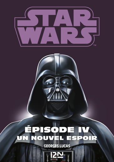 Star Wars - épisode 4 Un nouvel espoir - Lucas George - Donald F. Glut - James Khan