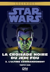 Star Wars légendes - La Croisade noire du Jedi fou : tome 3