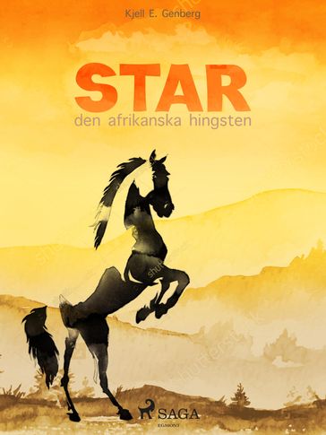 Star  den afrikanska hingsten - Kjell E. Genberg