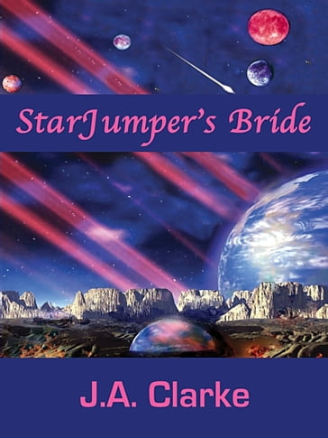 StarJumper's Bride - J.A. Clarke