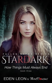 Stardark - How Things Must Always Be (Book 3) Fallen Stars Series