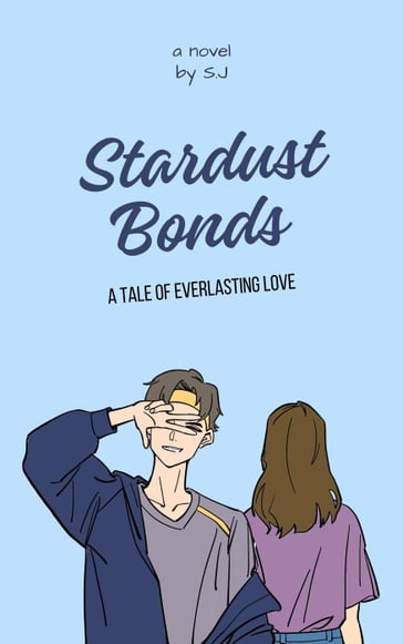 Stardust Bonds: A Tale of Everlasting Love - SJ
