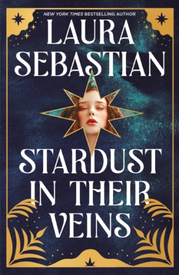 Stardust in their Veins - Laura Sebastian