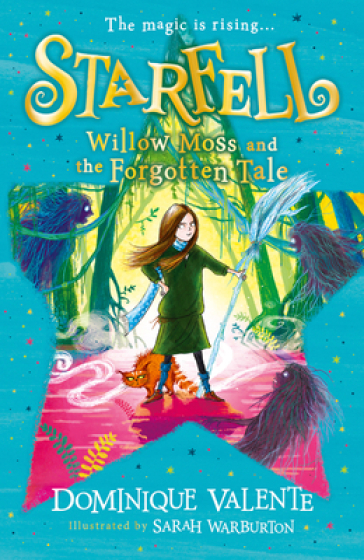 Starfell: Willow Moss and the Forgotten Tale - Dominique Valente