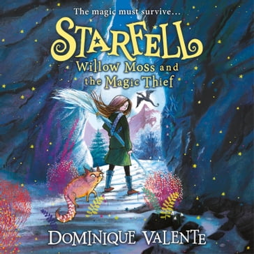 Starfell: Willow Moss and the Magic Thief: Latest in the magical bestselling children's book series (Starfell, Book 4) - Dominique Valente