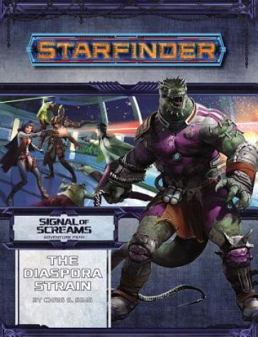 Starfinder Adventure Path: The Diaspora Strain (Signal of Screams 1 of 3) - Eleanor Ferron