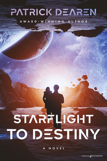 Starflight to Destiny - Patrick Dearen