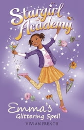 Stargirl Academy 5: Emma s Glittering Spell