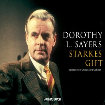 Starkes Gift - Dorothy Leigh Sayers - Waltraut Bruckner