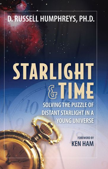 Starlight and Time - Dr. Russel Humphreys