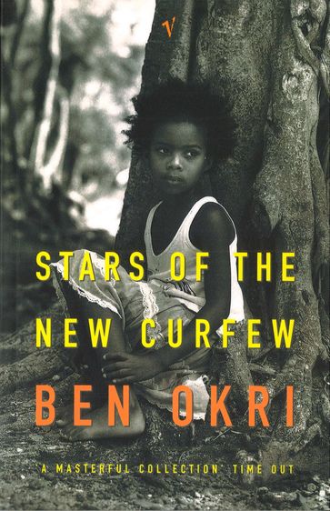 Stars Of The New Curfew - Ben Okri