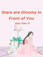 Stars are Gloomy in Front of You